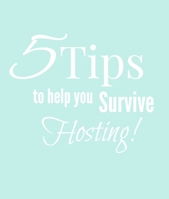 5 Tips to Help you survive Hosting