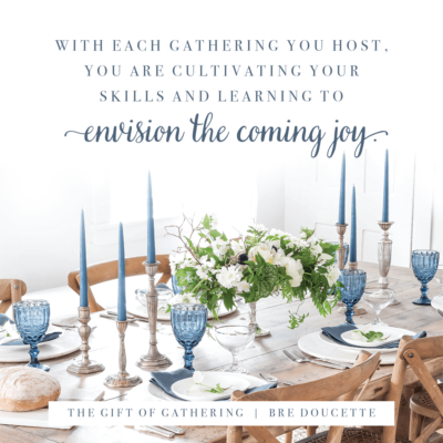 The Gift of Gathering | Come Join the Table!